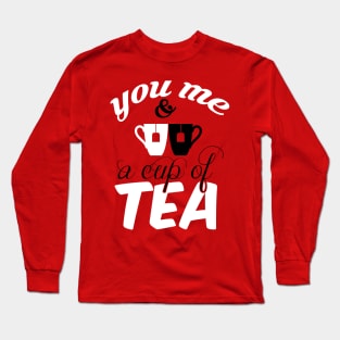 You- me and a cup of tea Long Sleeve T-Shirt